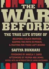 The War Before: The True Life Story of Becoming a Black Panther, Keeping Faith in Prison, and Fighting for Those Left Behind