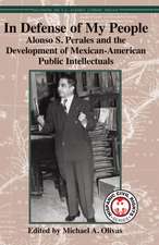 In Defense of My People: Alonso S. Perales and the Development of Mexican-American Public Intellectuals