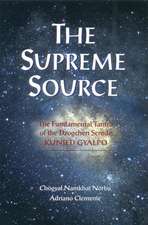 The Supreme Source: The Fundamental Tantra of Dzogchen Semde Kunjed Gyalpo