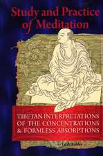 Study and Practice of Meditation: Tibetan Interpretations of the Concentrations and Formless Absorptions