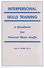 Interpersonal Skills Training: A Handbook for Funeral Service Staffs