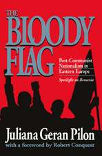 Bloody Flag: Post Communist Nationalism in Eastern Europe - Spotlight on Romania