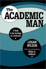 The Academic Man: A Study in the Sociology of a Profession