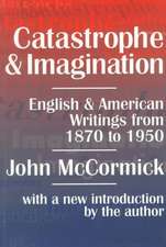 Catastrophe and Imagination: English and American Writings from 1870 to 1950