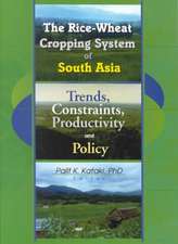 The Rice-Wheat Cropping System of South Asia: Trends, Constraints, Productivity and Policy