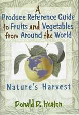 A Produce Reference Guide to Fruits and Vegetables from Around the World: Nature's Harvest