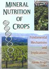 Mineral Nutrition of Crops: Fundamental Mechanisms and Implications