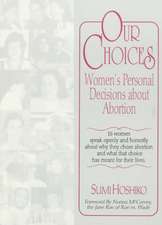 Our Choices: Women's Personal Decisions About Abortion