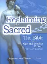 Reclaiming the Sacred: The Bible in Gay and Lesbian Culture, Second Edition