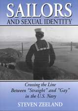 Sailors and Sexual Identity: Crossing the Line Between "Straight" and "Gay" in the U.S. Navy