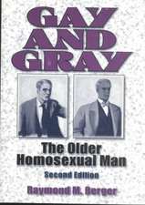 Gay and Gray: The Older Homosexual Man, Second Edition