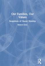 Our Families, Our Values: Snapshots of Queer Kinship