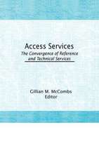 Access Services:: The Convergence of Reference and Technical Services