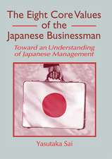 The Eight Core Values of the Japanese Businessman: Toward an Understanding of Japanese Management