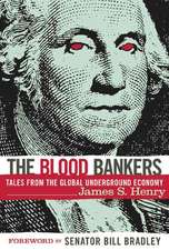 The Blood Bankers: Tales from the Global Underground Economy