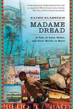 Madame Dread: A Tale of Love, Vodou, and Civil Strife in Haiti