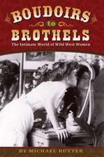 Boudoirs to Brothels: The Intimate World of Wild West Women