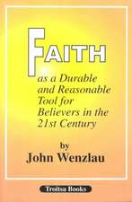 Faith As a Durable & Reasonable Tool for Believers in the 21st Century