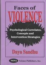 Faces of Violence: Psychological Correlates, Concepts & Intervention Strategies