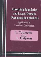 Absorbing Boundaires & Layers, Domain Decomposition Methods: Applications to Large Scale Computation