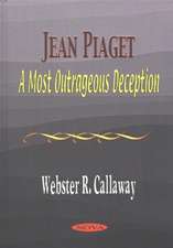 Jean Piaget: A Most Outrageous Deception