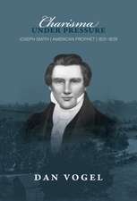 Charisma under Pressure: Joseph Smith, American Prophet, 1831–1839