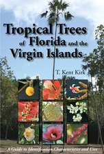 Tropical Trees of Florida and the Virgin Islands: A Guide to Identification, Characteristics and Uses