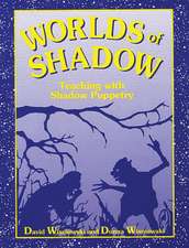 Worlds of Shadow: Teaching with Shadow Puppetry