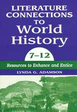 Literature Connections to World History 712: Resources to Enhance and Entice