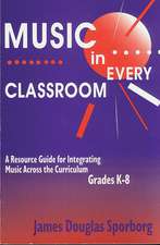 Music in Every Classroom: A Resource Guide for Integrating Music Across the Curriculum, Grades K8