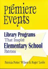 Premiere Events: Library Programs That Inspire Elementary School Patrons