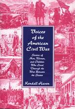 Voices of the American Civil War: Stories of Men, Women, and Children Who Lived Through the War Between the States