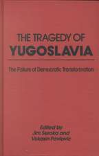 The Tragedy of Yugoslavia: The Failure of Democratic Transformation: The Failure of Democratic Transformation