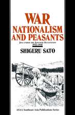 War, Nationalism and Peasants: Java Under the Japanese Occupation, 1942-45: Java Under the Japanese Occupation, 1942-45