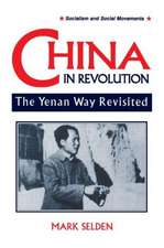 China in Revolution: Yenan Way Revisited