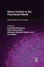 Ethnic Conflict in the Post-Soviet World: Case Studies and Analysis: Case Studies and Analysis