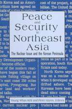 Peace and Security in Northeast Asia: Nuclear Issue and the Korean Peninsula