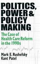 Politics, Power and Policy Making: Case of Health Care Reform in the 1990s