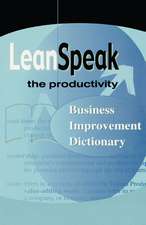 LeanSpeak: The Productivity Business Improvement Dictionary