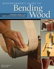 Woodworker's Guide to Bending Wood