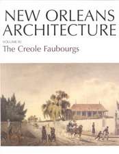 New Orleans Architecture: The Creole Faubourgs