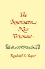 Renaissance New Testament, The: Galatians 2:1-6:18, Ephesians 1:1-6:24, Philippians 1:1-4:24