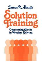 Solution Training: Overcoming Blocks in Problem Solving