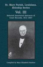 St. Mary Parish, Louisiana, Heirship Series: Selected Annotated Abstracts of Court Records, 1811-1837