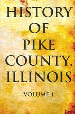 History of Pike County, Illinois Volume 1