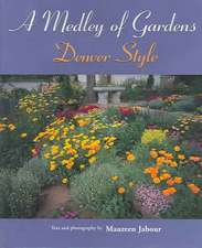 A Medley of Gardens: Denver Style