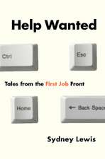 Help Wanted: Tales from the First Job Front