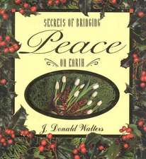 Secrets of Bringing Peace on Earth