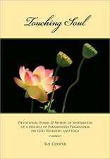 Touching Soul: Devotional Poems & Words of Inspiration on God, Religion, and Yoga