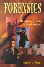 Forensics: The Winner's Guide to Speech Contests